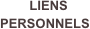   
  LIENS PERSONNELS
  
  
