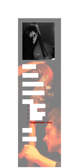 ￼

Accueil

Activités

A propos de

Espace Pros

Passif
     > Side man
     > Live
     > Tournées
     > Albums
     > Ingénieur son

Liens

Contact